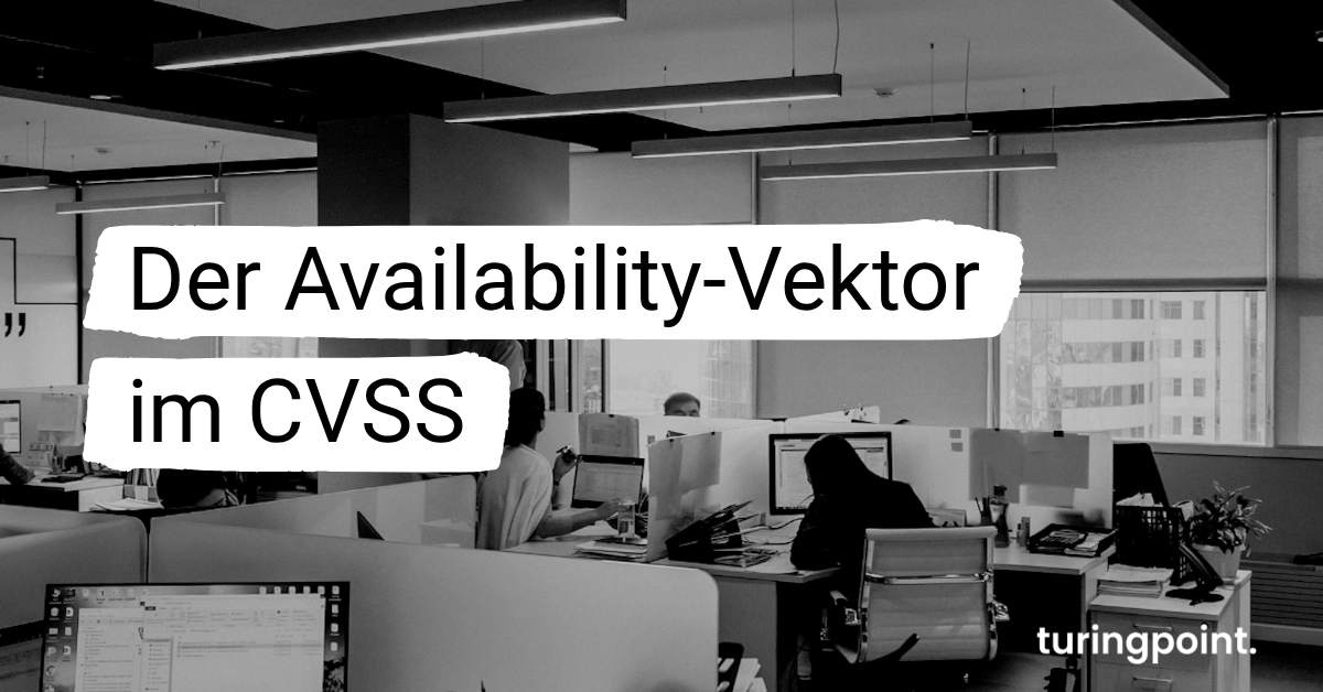 Der Availability-Vektor im CVSS