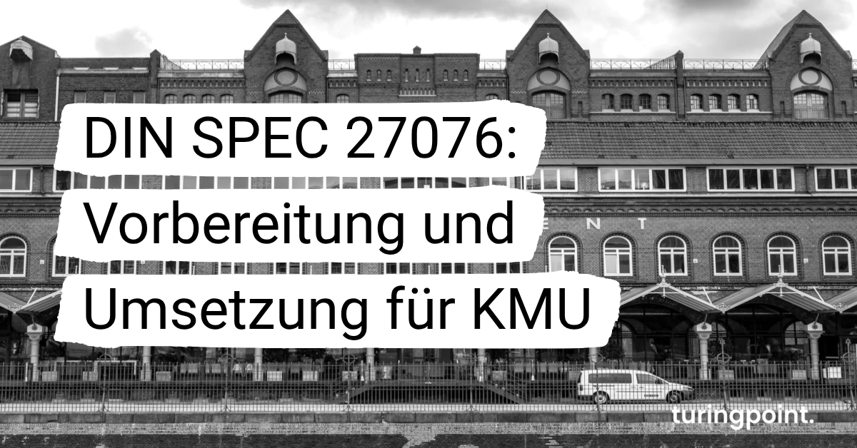 DIN SPEC 27076: Vorbereitung und Umsetzung für KMU