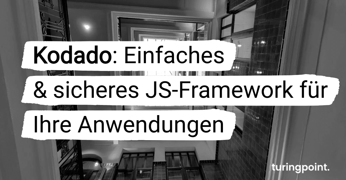 Kodado: Einfaches und sicheres JS-Framework für Ihre Anwendungen