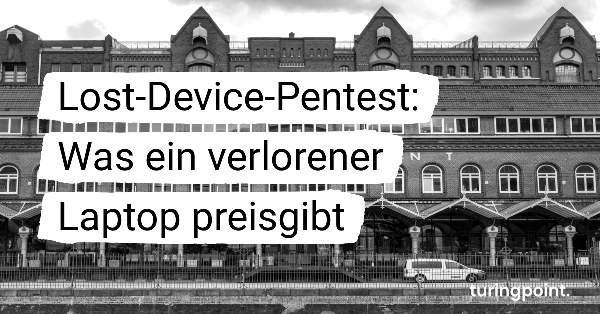 Lost-Device-Pentest: Was ein verlorener Laptop wirklich preisgibt