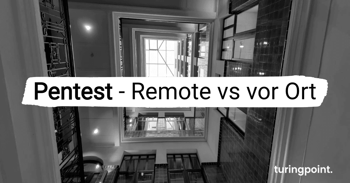 Pentest - Remote vs vor Ort