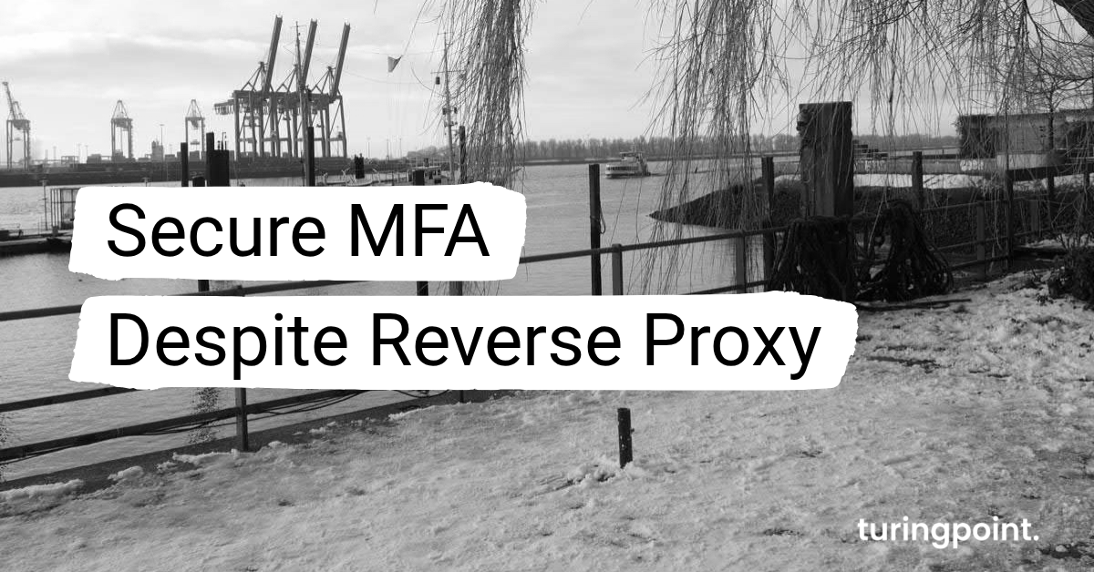 Secure MFA Despite Reverse Proxy: What Actually Holds Up in 2026