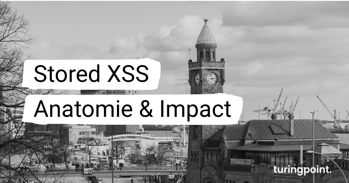 Stored XSS und seine Gefahren: Anatomie einer persistenten Angriffsfläche