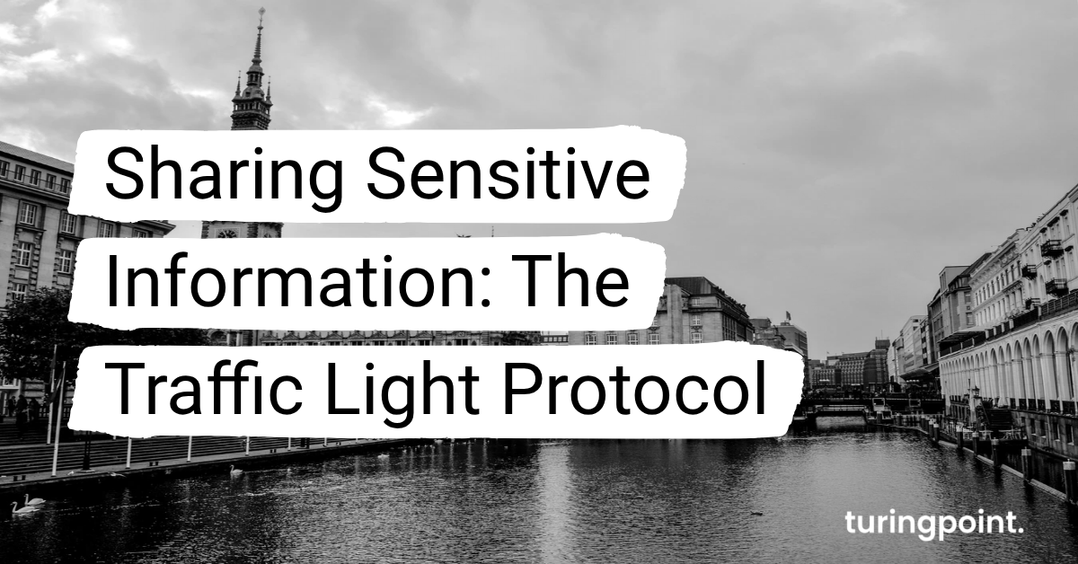 Traffic Light Protocol (TLP): How to Share Sensitive Information Correctly