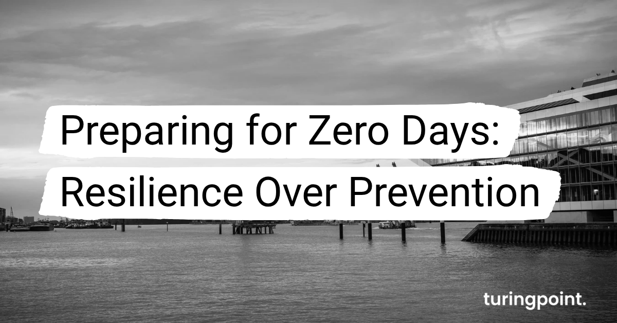 Preparing for Zero Days: Resilience Over Prevention
