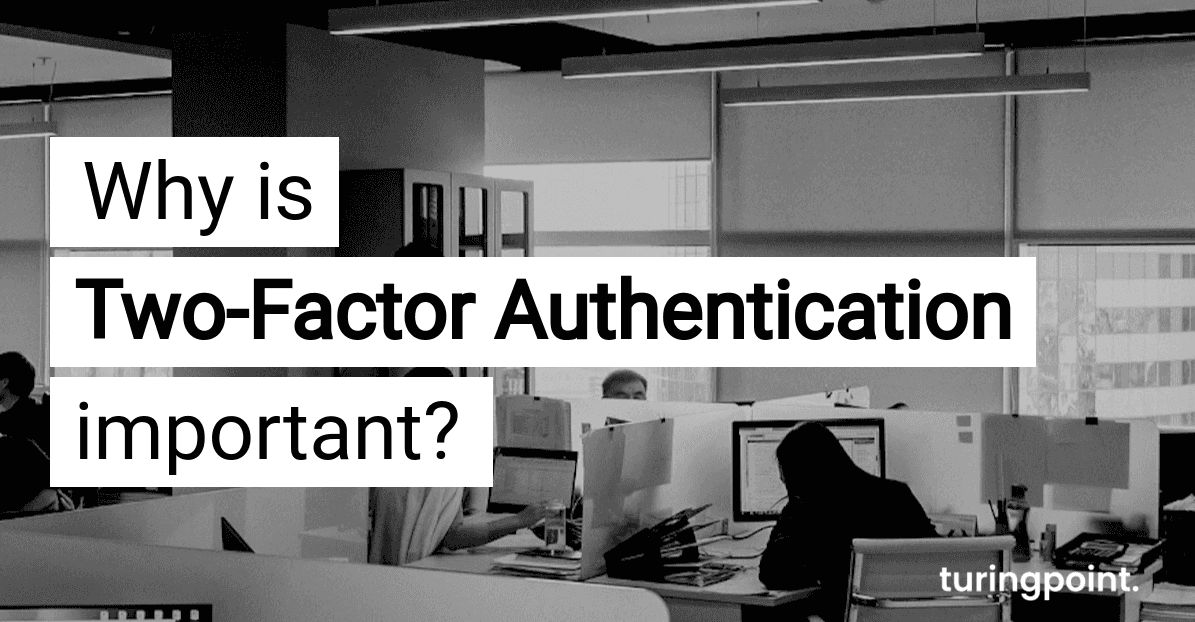 why_is_two_factor_authentication_important_fc5721bc72