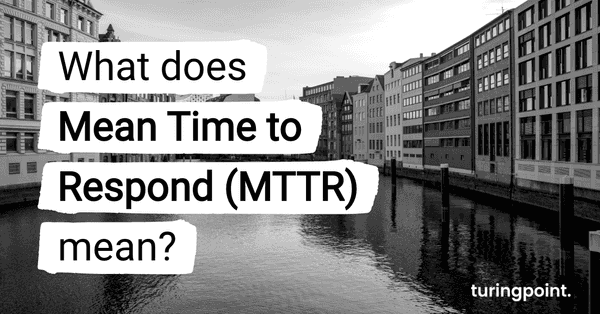 what-does-mean-time-to-respond-mttr-mean-turingpoint